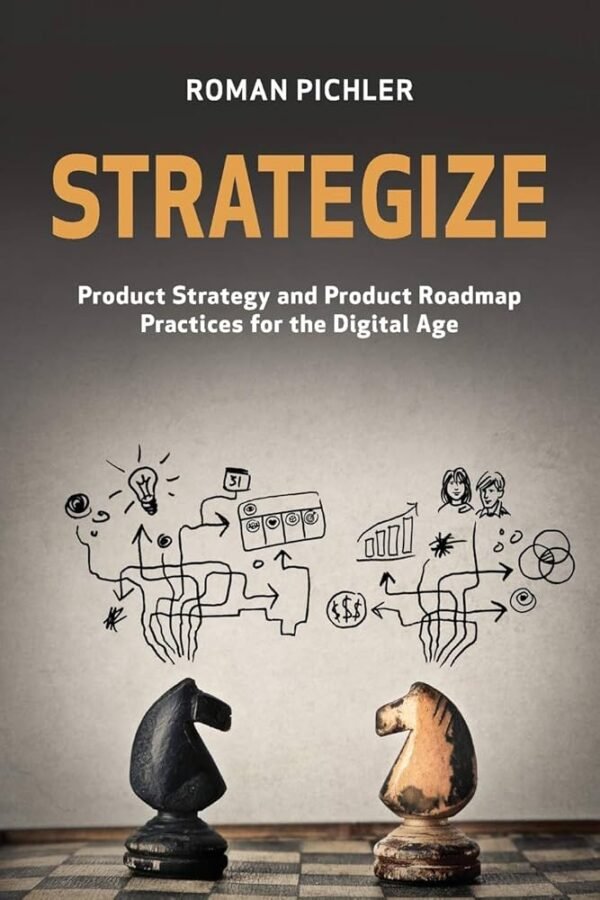 Strategize Product Strategy and Product Roadmap