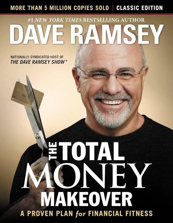 Total Money Makeover_ A Proven Plan for Financial Fitness, The - Dave Ramsey